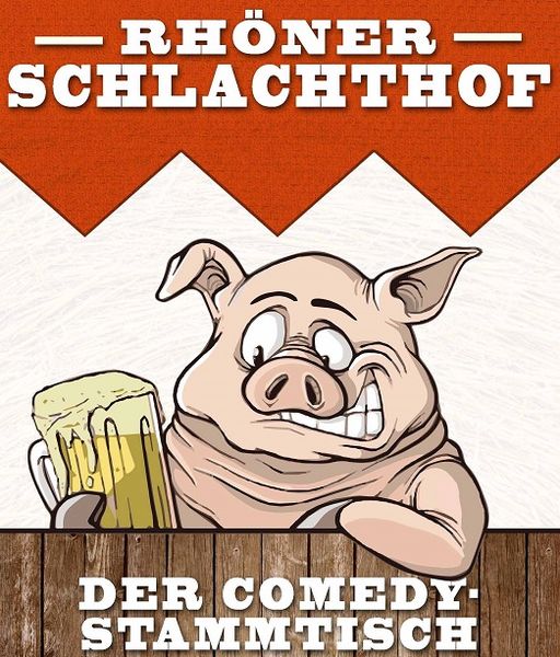 Rhöner Schlachthof - der Comedy-Stammtisch
